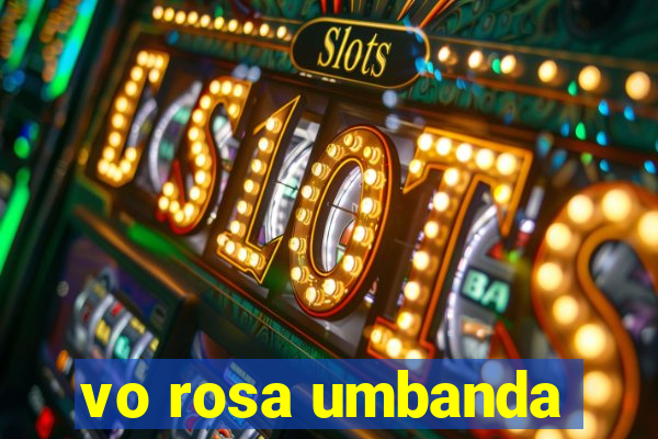 vo rosa umbanda